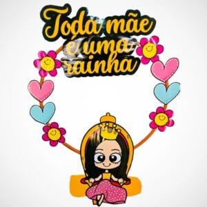 Decoração Bambolê - Toda Mãe é uma Rainha